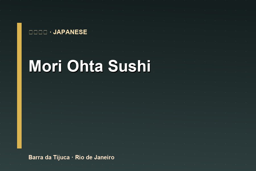 Mori Ohta Sushi - Japonês na Barra da Tijuca