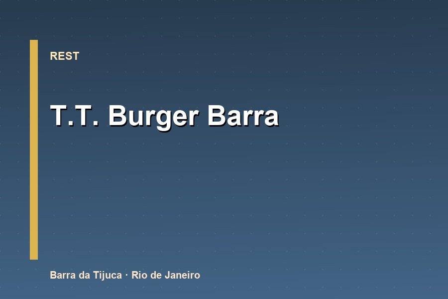 T.T. Burger Barra - Hamburgueria na Barra da Tijuca