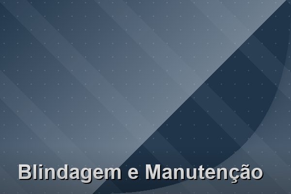 Blindagem e Manutenção na Barra da Tijuca